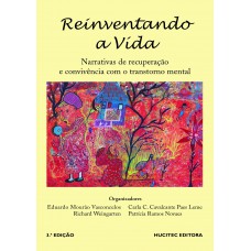 Reinventando a vida: Narrativas de recuperação e convivência com o transtorno mental