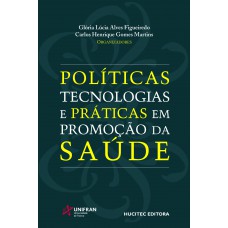 Políticas, tecnologias e práticas em promoção da saúde