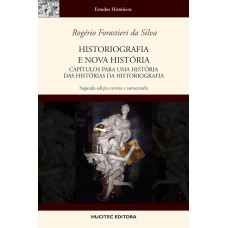 Historiografia e nova história: Capítulos para uma história das histórias da histotiografia