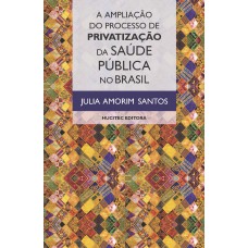 A ampliação do processo de privatização da saúde pública no Brasil