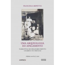 Uma arqueologia do apagamento: : narrativas de desaparecimento Charrúa no Uruguai