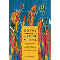 Novos Horizontes em Saúde Mental: análise de conjuntura, direitos humanos e protagonismo de usuários(as) e familiares