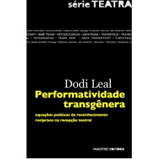 Performatividade transgênera: equações poéticas de reconhecimento recíproco na recepção teatral