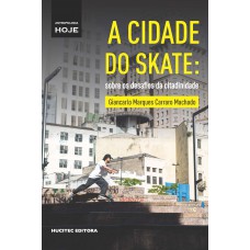 A cidade do skate: sobre os desafios da citadinidade