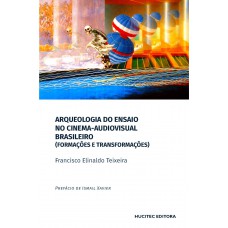 Arqueologia do Ensaio no Cinema-Audiovisual Brasileiro: Formações e Transformações