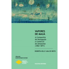 Vapores de Mauá: a Companhia de Navegação e Comércio do Amazonas (1852-1871)