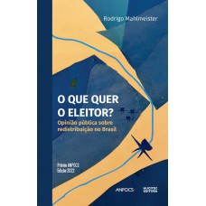 O que quer o eleitor?: Opinião pública sobre redistribuição no Brasil