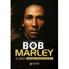 BOB MARLEY: A LENDA - VIDA E LEGADO, DISCOGRAFIA, PENSAMENTO