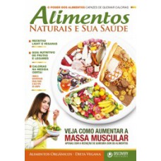 ALIMENTOS NATURAIS E SUA SAÚDE: VEJA COMO AUMENTAR A MASSA MUSCULAR APENAS COM A REDUÇÃO DE GORDURA COM OS ALIMENTOS