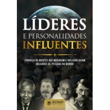 LÍDERES E PERSONALIDADES INFLUENTES: CONHEÇA AS MENTES QUE MUDARAM E INFLUENCIARAM MILHARES DE PESSOAS NO MUNDO