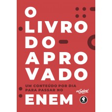 O Livro do Aprovado: Um Conteúdo Por Dia Para Passar no ENEM