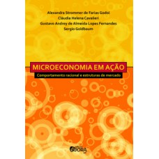 MICROECONOMIA EM AÇÃO: COMPORTAMENTO RACIONAL E ESTRUTURAS DE MERCADO