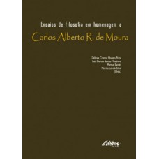 ENSAIOS DE FILOSOFIA EM HOMENAGEM A CARLOS ALBERTO R. DE MOURA