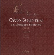 CANTO GREGORIANO: UMA ABORDAGEM INTRODUTÓRIA