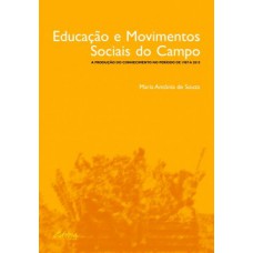 EDUCAÇÃO E MOVIMENTOS SOCIAIS DO CAMPO: A PRODUÇÃO DO CONHECIMENTO NO PERÍODO DE 1987 A 2015