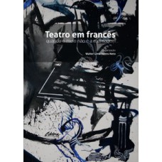 TEATRO EM FRANCÊS: QUANDO O MEIO NÃO É A MENSAGEM