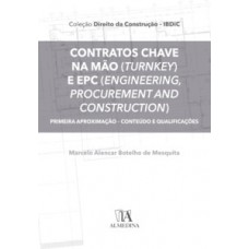 CONTRATOS CHAVE NA MÃO (TURNKEY) E EPC (ENGINEERING, PROCUREMENT AND CONSTRUCTION): PRIMEIRA APROXIMAÇÃO – CONTEÚDO E QUALIFICAÇÕES