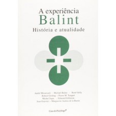 A EXPERIÊNCIA BALINT: HISTÓRIA E ATUALIDADE