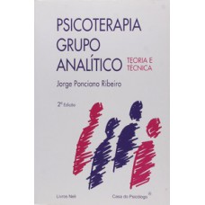 PSICOTERAPIA GRUPO ANALÍTICO: TEORIA E TÉCNICA