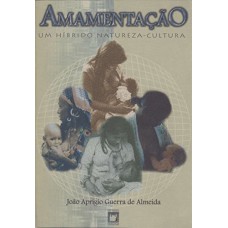 Amamentação: Um híbrido natureza-cultura