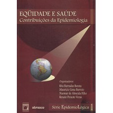 Equidade e saúde - vol. 1: Contribuições da Epidemiologia