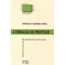 A FORMAÇÃO DO PROFESSOR: PERSPECTIVAS DA LINGUÍSTICA APLICADA