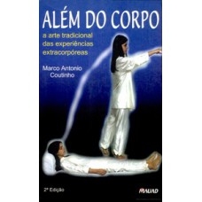 ALÉM DO CORPO: A ARTE TRADICIONAL DAS EXPERIÊNCIAS EXTRACORPÓREAS