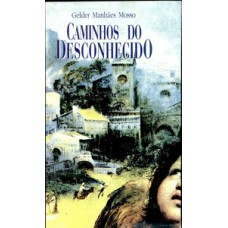 CAMINHOS DO DESCONHECIDO