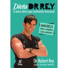 DIETA DR. REY - A ÚNICA DIETA QUE REALMENTE FUNCIONA!