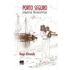 PORTO SEGURO: OUTRA HISTÓRIA