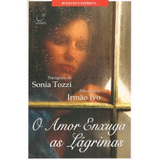 O amor enxuga as lágrimas