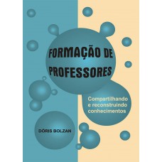 FORMAÇÃO DE PROFESSORES: COMPARTILHANDO E RECONSTRUINDO CONHECIMENTOS