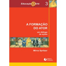 A FORMAÇÃO DO ATOR: UM DIÁLOGO DE AÇÕES