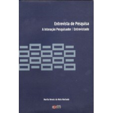 ENTREVISTA DE PESQUISA: A INTERAÇÃO PESQUISADOR/ENTREVISTADO