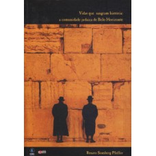 VIDAS QUE SANGRAM HISTÓRIA: A COMUNIDADE JUDAICA DE BELO HORIZONTE