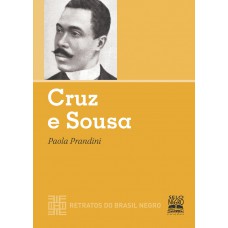 CRUZ E SOUSA - RETRATOS DO BRASIL NEGRO: COLEÇÃO RETRATOS DO BRASIL NEGRO