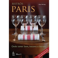 BISTRÔS PARIS: ONDE COMER BEM, BACANA E BARATO