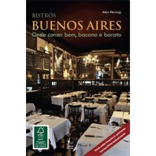 BISTRÔS BUENOS AIRES: ONDE COMER BEM, BACANA E BARATO