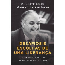 Desafios e escolhas de uma liderança