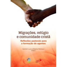 MIGRAÇÕES, REFÚGIO E COMUNIDADE CRISTÃ