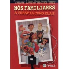 NÓS FAMILIARES: A TERAPIA COMO ELA É