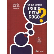 POR QUE VOU AO PSICOPEDAGOGO?