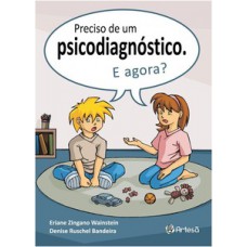 PRECISO DE UM PSICODIAGNÓSTICO, E AGORA?