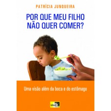 POR QUE MEU FILHO NÃO QUER COMER?: UMA VISÃO ALÉM DA BOCA E DO ESTÔMAGO