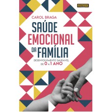 Saúde Emocional da Família: Desenvolvimento saudável de 0 a 1 ano