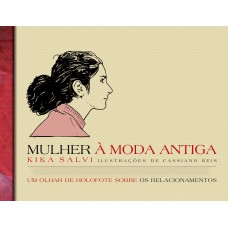 Mulher à Moda Antiga: Um olhar de holofote sobre os relacionamentos