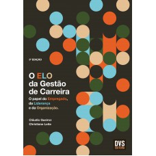 O Elo da Gestão de Carreira: O papel do Empregado, da Liderança e da Organização