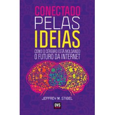Conectado Pelas Ideias: Como o Cérebro Está Moldando o Futuro da Internet