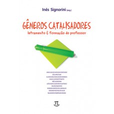 GÊNEROS CATALISADORES. LETRAMENTO & FORMAÇÃO DO PROFESSOR- VOLUME I