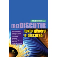 REDISCUTIR TEXTO, GÊNERO E DISCURSO